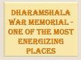 Dharamshala War Memorial - One of the Most Energizing Places PowerPoint PPT Presentation