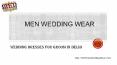 Wedding Wear Dresses for Groom in Delhi