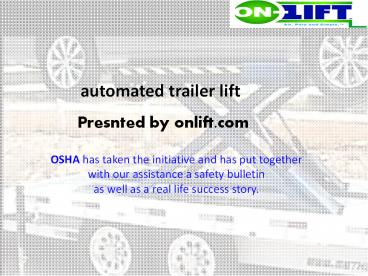 On-Lift & On-Load Automation  Trailer Lift