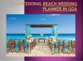 Professional Beach Wedding Planner in Goa PowerPoint PPT Presentation