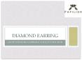 Beautiful Designs Diamond Earrings Collection for Women and men PowerPoint PPT Presentation