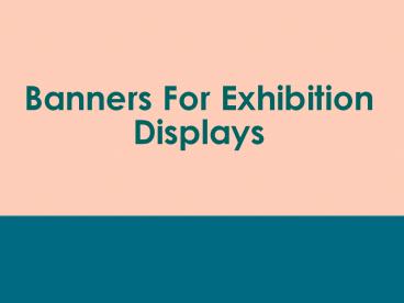 Banners For Exhibition Displays