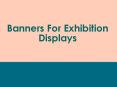 Banners For Exhibition Displays PowerPoint PPT Presentation