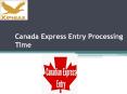 Canada Express Entry Processing Time (1) PowerPoint PPT Presentation