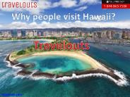 Why people visit Hawaii ?