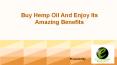Buy Hemp Oil And Enjoy Its Amazing Benefits