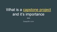 What is a capstone project and it’s importance
