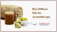 Best Diffuser Oils for Aromatherapy