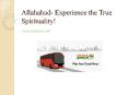 Allahabad- Experience the True Spirituality! PowerPoint PPT Presentation