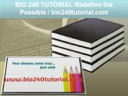 BIO 240 TUTORIAL Redefine the Possible / bio240tutorial.com