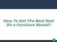 How To Get The Best Deal On a Furniture Rental? PowerPoint PPT Presentation