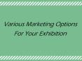 Various Marketing options for Your Exhibition PowerPoint PPT Presentation