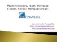 Miami Mortgage, Miami Mortgage Brokers, Kendall Mortgage Broker PowerPoint PPT Presentation
