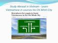 Study Abroad in Vietnam - Learn Vietnamese in courses Ho Chi Minh City PowerPoint PPT Presentation