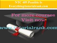 NTC 409 Possible Is Everything--tutorialrank.com