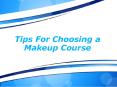Tips For Choosing a Makeup Course PowerPoint PPT Presentation