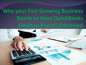 Why your Fast Growing Business Needs to Have QuickBooks Desktop Payroll Enhanced