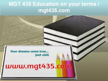 MGT 435 Education on your terms / mgt435.com