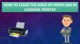 How to Clear The Issue of Paper Jam In Lexmark Printer PowerPoint PPT Presentation