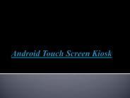 Android Touch Screen Kiosk