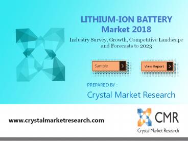 Lithium-Ion Battery Market 2018  By Product And Application - Forecast To 2023