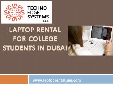 LAPTOP RENTAL FOR COLLEGE STUDENTS IN DUBAI