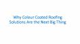 Why Colour Coated Roofing Solutions Are the Next Big Thing PowerPoint PPT Presentation