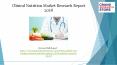 Clinical Nutrition Market Research Report 2018 PowerPoint PPT Presentation