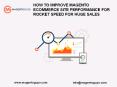 How to Improve Magento Ecommerce Site Performance For Rocket Speed PowerPoint PPT Presentation