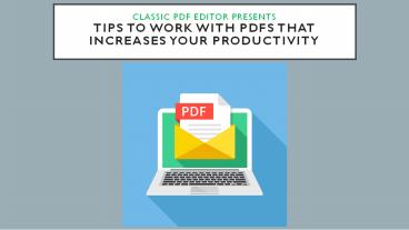 Tips to Work with PDFs that Increases Your Productivity