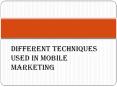 Different Techniques Used in Mobile Marketing 2018 (1) PowerPoint PPT Presentation