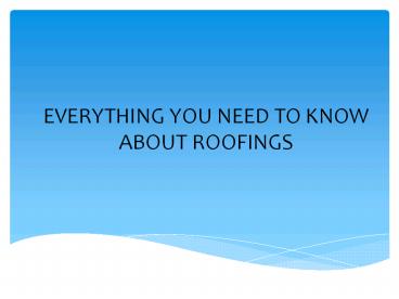 Everything you need to know about roofings