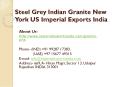 Steel Grey Indian Granite New York US Imperial Exports India PowerPoint PPT Presentation