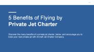 5 Benefits of Flying by Private Jet Charter (1)