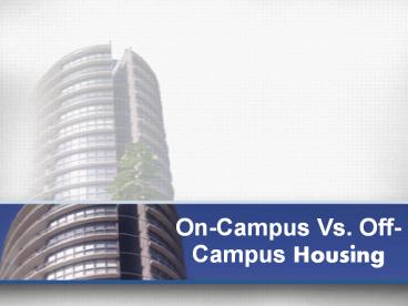On-Campus Vs. Off-Campus Housing (2)