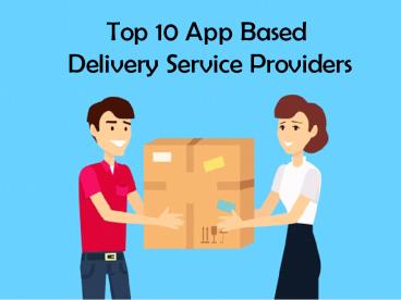 Top 10 App Based Delivery Service Providers
