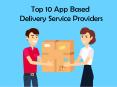 Top 10 App Based Delivery Service Providers PowerPoint PPT Presentation
