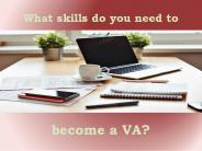 What Skills Do You Need to Become a VA?