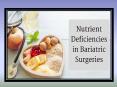 Nutrient Deficiencies in Bariatric Surgeries PowerPoint PPT Presentation