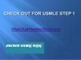 Check Out for USMLE Step 1 - Usmlestep3blog.com PowerPoint PPT Presentation