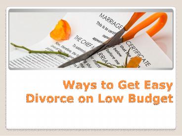 Ways to Get Easy Divorce on Low Budget