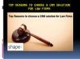 Top Reasons to choose a CRM solution for Law Firms PowerPoint PPT Presentation