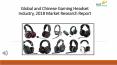 Gaming Headset Industry, 2018 Market Research Report PowerPoint PPT Presentation