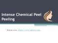 Intense Chemical Peel Peeling PowerPoint PPT Presentation