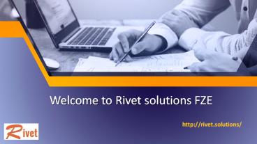 Welcome to Rivet Solutions FZE
