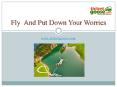 Fly  And Put Down Your Worries PowerPoint PPT Presentation
