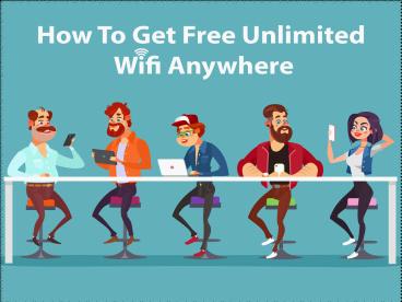 How To Get Free Unlimited Wifi Anywhere