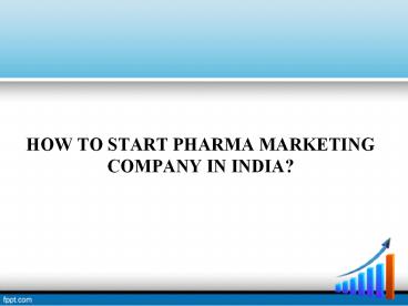 HOW TO START PHARMA MARKETING COMPANY IN INDIA?