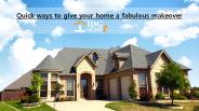 Quick ways to give your home a fabulous makeover