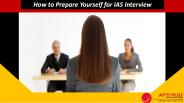 How to Prepare Yourself For IAS Interview